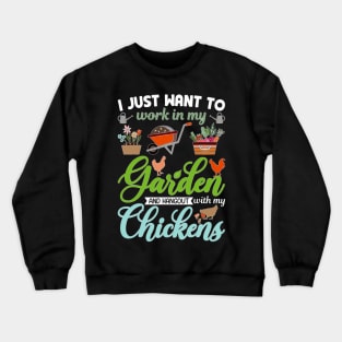 Garden And Chickens Funny Gardener Gardening Chicken Farmer Crewneck Sweatshirt